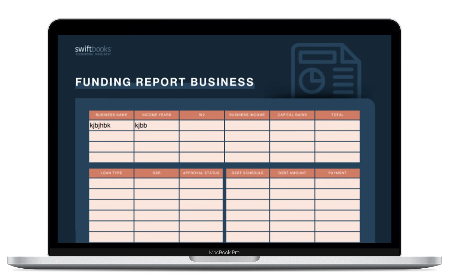 A laptop screen displays a “Funding Report Business” spreadsheet by Swiftbooks, with columns for names, income years, W2, business income, capital gains, total, loan type, status, approval status, debt schedule, debt amount, and payment.